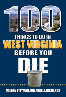 100 Things to Do in West Virginia Before You Die Online