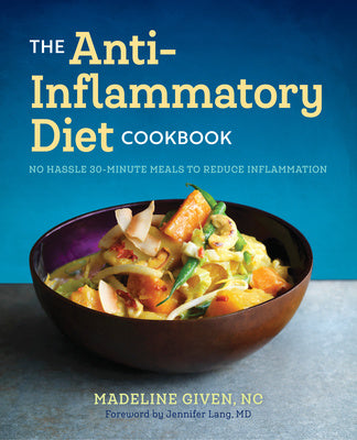 Anti Inflammatory Diet Cookbook: No Hassle 30-Minute Recipes to Reduce Inflammation, The For Cheap