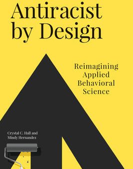 Antiracist by Design: Reimagining Applied Behavioral Science Cheap