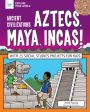 Ancient Civilizations: Aztecs, Maya, Incas!: With 25 Social Studies Projects for Kids Supply