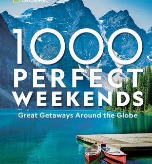 1,000 Perfect Weekends: Great Getaways Around the Globe Fashion