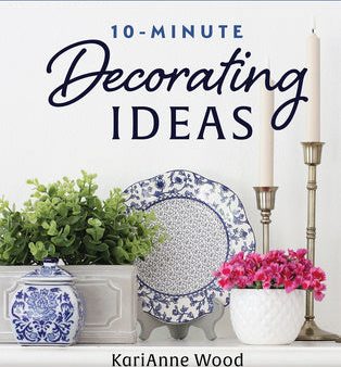 10-Minute Decorating Ideas: Simple, Stylish, and Budget-Friendly Projects to Refresh Your Home Cheap