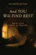 And You Will Find Rest: What God Does in Prayer For Sale