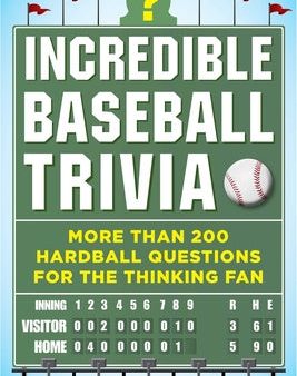 Incredible Baseball Trivia: More Than 200 Hardball Questions for the Thinking Fan Discount