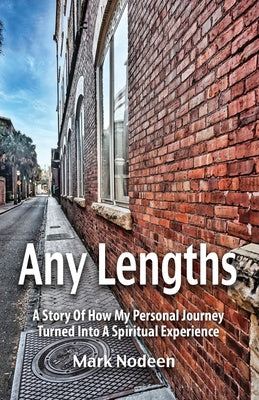 Any Lengths. A Story of How My Personal Journey Turned Into a Spiritual Experience Hot on Sale