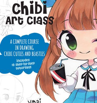 Chibi Art Class: A Complete Course in Drawing Chibi Cuties and Beasties - Includes 19 Step-By-Step Tutorials! Online Sale