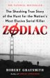 Zodiac: The Shocking True Story of the Hunt for the Nation s Most Elusive Serial Killer Online now