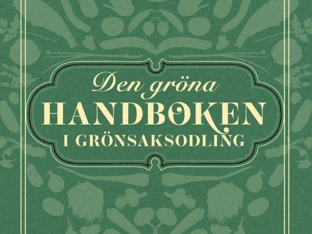 Den gröna handboken i grönsaksodling Hot on Sale