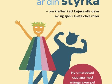 Din skugga är din styrka : om kraften i att bejaka alla delar av sig själv i livets olika roller Discount