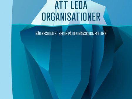 Att leda organisationer - När resultatet beror på den mänskliga faktorn For Sale