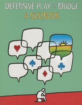 Defensive Play at Bridge: A Quizbook Online