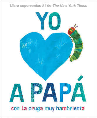 Yo Amo a Papá, Con La Oruga Muy Hambrienta (I Love Dad with the Very Hungry Caterpillar Spanish Edition) Fashion