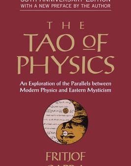 Tao of Physics: An Exploration of the Parallels Between Modern Physics and Eastern Mysticism, The Online now