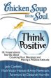 Chicken Soup for the Soul: Think Positive: 101 Inspirational Stories about Counting Your Blessings and Having a Positive Attitude Online