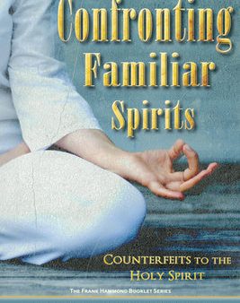 Confronting Familiar Spirits: Counterfeits to the Holy Spirit Sale