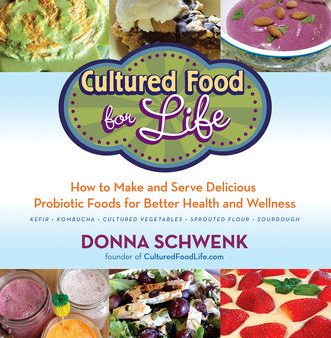 Cultured Food for Life: How to Make and Serve Delicious Probiotic Foods for Better Health and Wellness Online