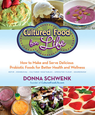 Cultured Food for Life: How to Make and Serve Delicious Probiotic Foods for Better Health and Wellness Online