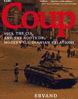 Coup: 1953, the Cia, and the Roots of Modern U.S.-Iranian Relations, The on Sale