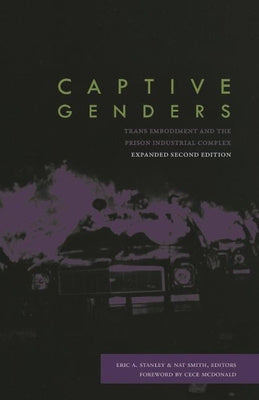 Captive Genders: Trans Embodiment and the Prison Industrial Complex, Second Edition Online