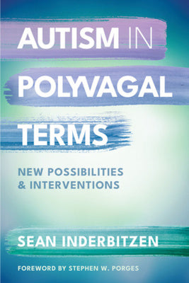 Autism in Polyvagal Terms: New Possibilities and Interventions Online Sale