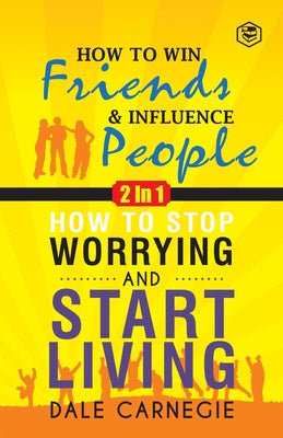 Dale Carnegie (2In1): How To Win Friends & Influence People and How To Stop Worrying & Start Living Supply