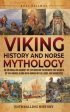 Viking History and Norse Mythology: An Enthralling Journey of Exploration to Uncover the Secrets of the Vikings along with Nordic Myths, Gods, and God Online Sale