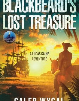 Blackbeard s Lost Treasure: A Lucas Caine Adventure Cheap