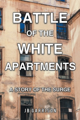 Battle of the White Apartments: A Story of the Surge Online now