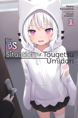 Bs Situation of Tougetsu Umidori, Vol. 1 (Light Novel): Volume 1, The Online Hot Sale