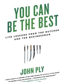 You Can Be the Best: Life Lessons from the Butcher and the Businessman Online Hot Sale