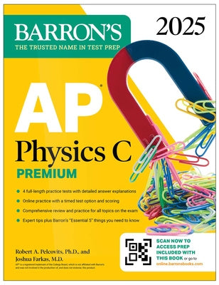 AP Physics C Premium, Eighth Edition: 4 Practice Tests + Comprehensive Review + Online Practice (2025) on Sale