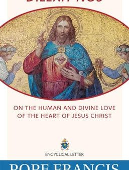 Dilexit Nos: On the Human and Divine Love of the Heart of Jesus Christ Online Sale