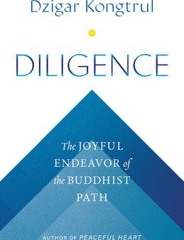 Diligence: The Joyful Endeavor of the Buddhist Path Online