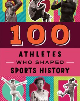 100 Athletes Who Shaped Sports History Cheap