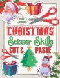 Christmas Scissor Skills Cut and Paste: Activity Book for kids, Ages 3-5, Pictures Coloring and Cutting Practice Preschool Workbook For Discount