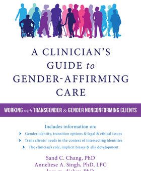 Clinician s Guide to Gender-Affirming Care: Working with Transgender and Gender Nonconforming Clients, A For Cheap