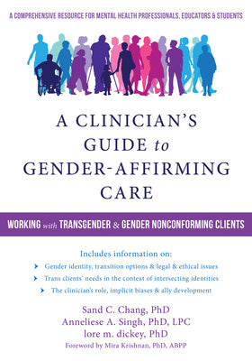 Clinician s Guide to Gender-Affirming Care: Working with Transgender and Gender Nonconforming Clients, A For Cheap