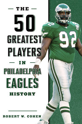 50 Greatest Players in Philadelphia Eagles History, The on Sale