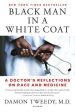 Black Man in a White Coat: A Doctor s Reflections on Race and Medicine Online now