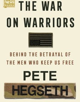 War on Warriors: Behind the Betrayal of the Men Who Keep Us Free, The For Sale