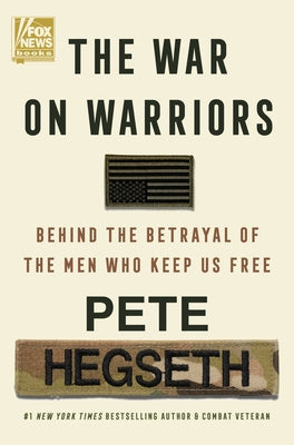 War on Warriors: Behind the Betrayal of the Men Who Keep Us Free, The For Sale