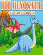 Big Dinosaur Coloring Book: Dinosaur Gifts for 3 Year Olds - Paperback Coloring to Sale