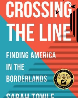 Crossing the Line: Finding America in the Borderlands Cheap