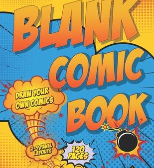 Blank Comic Book Draw Your Own Comics: Let Your Kids Express There Creativity Has Multiple Layouts Large Size 8.5 x 11, 120 Pages Discount