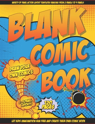 Blank Comic Book Draw Your Own Comics: Let Your Kids Express There Creativity Has Multiple Layouts Large Size 8.5 x 11, 120 Pages Discount