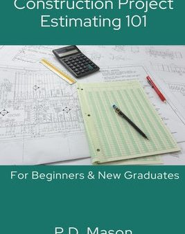 Construction Project Estimating 101: For Beginners & New Graduates Hot on Sale