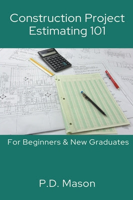 Construction Project Estimating 101: For Beginners & New Graduates Hot on Sale