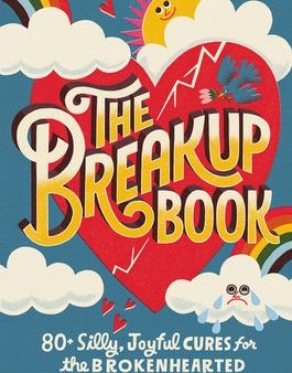 Breakup Book: 80+ Silly, Joyful Cures for the Brokenhearted, The Online