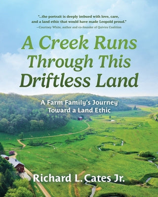 Creek Runs Through This Driftless Land: A Farm Family s Journey Toward a Land Ethic, A For Discount