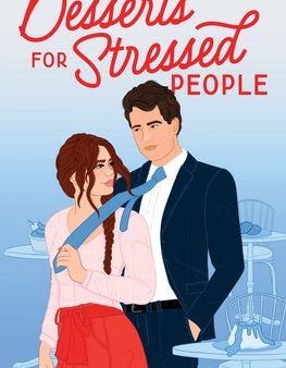 Desserts for Stressed People: A Secret Identity Romantic Comedy Online Sale